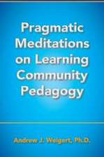 Pragmatic Meditations on Learning Community Pedagogy