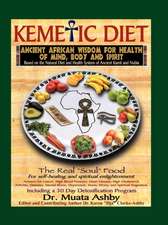 The Kemetic Diet, Food for Body, Mind and Spirit