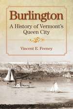 Burlington: A History of Vermont's Queen City