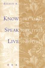 Know Your Truth, Speak Your Truth, Live Your Truth