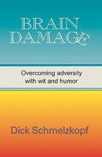 Brain Damage: Overcoming Adversity with Wit and Humor