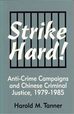 Strike Hard! – Anti–Crime Campaigns and Chinese Criminal Justice, 1979–1985