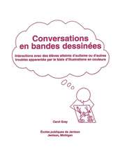 Conversations En Bandes Dessinees: Interactions Avec Des Eleves Atteints D'Autisme Ou D'Autres Troubles Apparentes Par Le Biais D'Illustrations En Cou