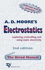 Electrostatics: Exploring, Controlling and Using Static Electricity/Includes the Dirod Manual