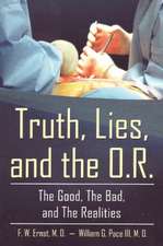 Truth, Lies, and the O.R.