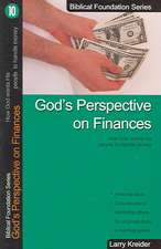 God's Perspective on Finances: How God Wants His People to Handle Money