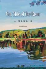 Our Side of the River: A Memoir