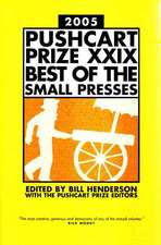 The Pushcart Prize XXIX – Best of the Small Presses 2005 Edition