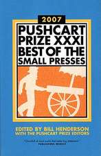 The Pushcart Prize XXXI – Best of the Small Presses 2007 Edition