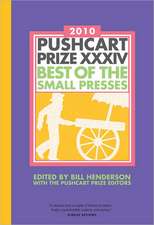 The Pushcart Prize XXXIV – Best of the Small Presses 2010 Edition