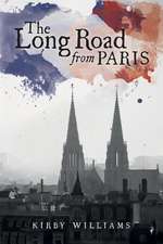 The Long Road From Paris – A Novel