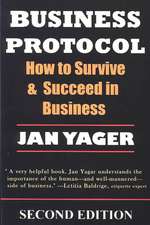 Business Protocol: How to Survive and Succeed in Business