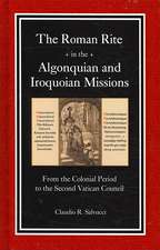 The Roman Rite in the Algonquian and Iroquoian Missions