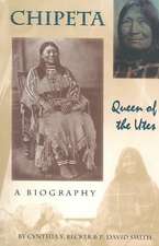 Chipeta -- Queen of the Utes