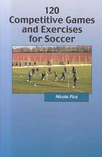 120 Competitive Games and Exercises for Soccer