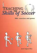 Teaching the Skills of Soccer: 900+ Exercises & Games