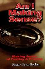 Am I Making Sense? Making Sense of Fasting and Praying