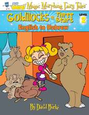 GOLDILOCKS AND THE THREE BEARS