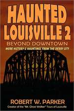 Haunted Louisville 2: Beyond Downtown