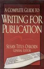 A Complete Guide to Writing for Publication