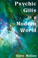 Psychic Gifts in a Modern World: Questions for the Inspired Mind