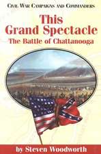 This Grand Spectacle: The Battle of Chattanooga