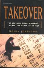 Takeover: The Men, the Money, the Impact