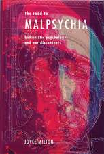 The Road to Malpsychia: Humanistic Psychology and Our Discontents