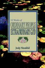 52 Weeks of Ordinary People - Extraordinary God