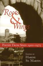 Roots & Wings: Poetry From Spain 1900-1975