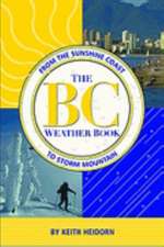 The BC Weather Book: From the Sunshine Coast to Storm Mountain