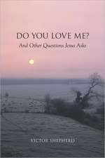 Do You Love Me? and Other Questions Jesus Asks