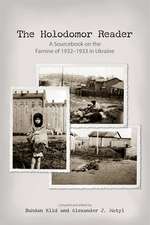 The Holodomor Reader: A Sourcebook on the Famine of 1932-1933 in Ukraine