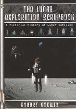 The Lunar Exploration Scrapbook: A Pictorial History of Lunar Vehicles