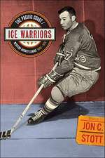 Ice Warriors: The Pacific Coast/Western Hockey League 1948-1974