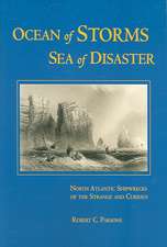 Ocean of Storms, Sea of Disaster: North Atlantic Shipwrecks of the Strange and Curious