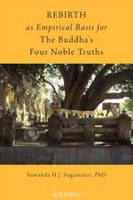 Rebirth as Empirical Basis for the Buddha's Four Noble Truths