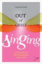 Out of Grief, Singing