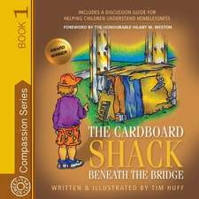 The Cardboard Shack Beneath the Bridge: My Reflections, Values, Experiences and Family History