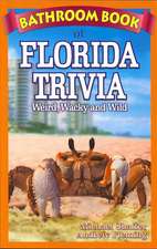 Bathroom Book of Florida Trivia: Weird, Wacky and Wild