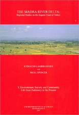 The Madra River Delta: Environment, Society and Community Life from Prehistory to the Pres