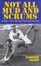 Not All Mud and Scrums – Rugby Union Before Professionalism