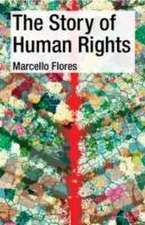 Flores, M: The Story of Human Rights