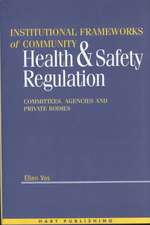 Institutional Frameworks of Community Health and Safety Regulations: Health and Safety Regulation Committees, Agencies and Private Bodies