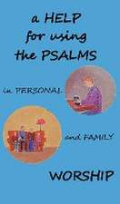 A Help for using the Psalms in Personal and Family Worship