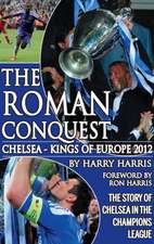 Roman Conquest: Chelsea - Kings of Europe 2012