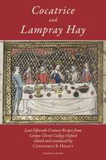 Cocatrice and Lampray Hay: Late Fiftenth-Century Recipes from Corpus Christi College Oxford