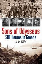 Sons of Odysseus: SOE Heroes in Greece