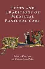 Texts and Traditions of Medieval Pastoral Care – Essays in Honour of Bella Millett