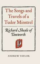 The Songs and Travels of a Tudor Minstrel – Richard Sheale of Tamworth